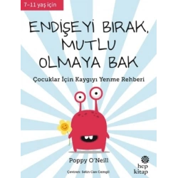 Endişeyi Bırak, Mutlu Olmaya Bak