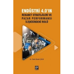 Endüstri 4.0ın Rekabet Stratejileri ve Pazar Performansı İlişkisindeki Rolü