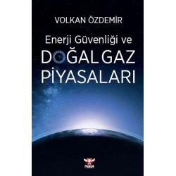 Enerji Güvenliği ve Doğal Gaz Piyasaları
