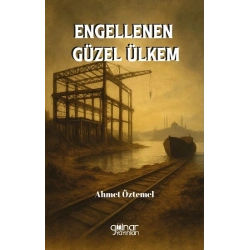 Engellenen Güzel Ülkem