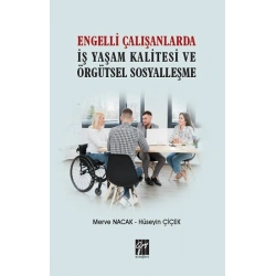 Engelli Çalışanlarda İş Yaşam Kalitesi ve Örgütsel Sosyalleşme