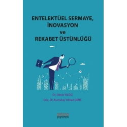 Entelektüel Sermaye, İnovasyon ve Rekabet Üstünlüğü