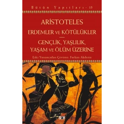 Erdemler ve Kötülükler & Gençlik Yaşlılık Yaşam ve Ölüm Üzerine