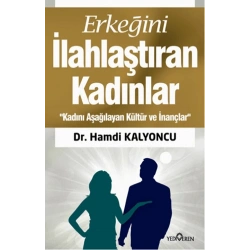 Erkeğini İlahlaştıran Kadınlar