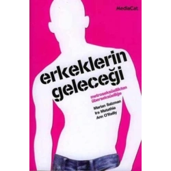Erkeklerin Geleceği Metroseksüellikten Überseksüelliğe