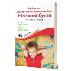 Erken Çocuklukta Araştırma Ve Uygulamalarla Soruşturma Temelli Erken Geometri Öğretimi