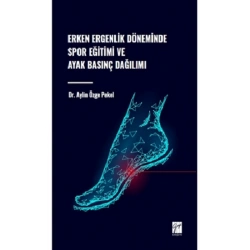 Erken Ergenlik Döneminde Spor Eğitimi ve Ayak Basınç Dağılımı