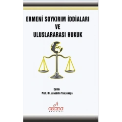 Ermeni Soykırım İddiaları Ve Uluslararası Hukuk