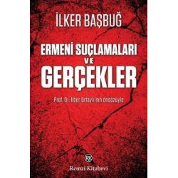 Ermeni Suçlamaları ve Gerçekler