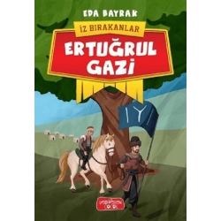 Ertuğrul Gazi - İz Bırakanlar
