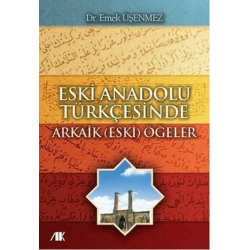 Eski Anadolu Türkçesinde Arkaik (Eski) Öğeler
