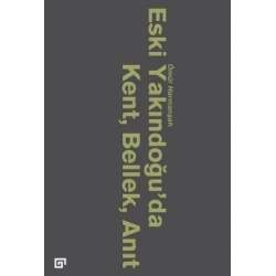Eski Yakındoğu’da Kent, Bellek, Anıt