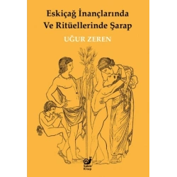 Eskiçağ İnançlarında ve Ritüellerinde Şarap