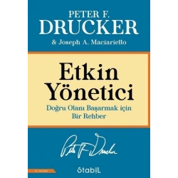 Etkin Yönetici: Doğru Olanı Başarmak için Bir Rehber