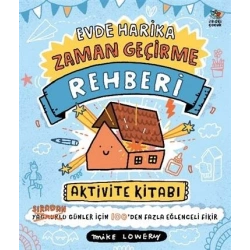 Evde Harika Zaman Geçirme Rehberi/ Aktivite Kitabı