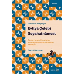 Evliya Çelebi Seyahatnamesi 6.Kitap (Günümüz Türkçesiyle)