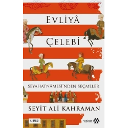 Evliya Çelebi Seyahatnamesi’nden Seçmeler