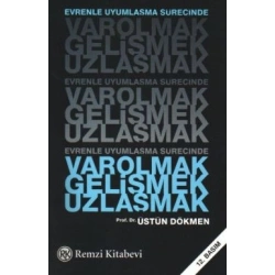 Evrenle Uyumlaşma Sürecinde Varolmak, Gelişmek, Uzlaşmak