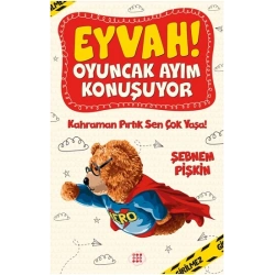 Eyvah ! Oyuncak Ayım Konuşuyor 2 – Kahraman Pirtik Sen Çok Yaşa!