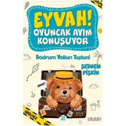 Eyvah ! Oyuncak Ayım  Konuşuyor 3 – Bodrum Yolları Taştan !