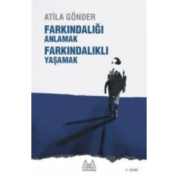 Farkındalığı Anlamak Farkındalıklı Yaşamak