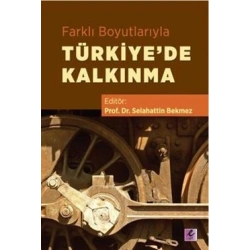 Farklı Boyutlarıyla Türkiyede Kalkınma