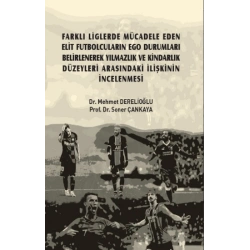Farklı Liglerde Mücadele Eden Elit Futbolcuların Ego Durumları Belirlenerek Yılmazlık ve Kindarlık Düzeyleri Arasındaki İlişkini