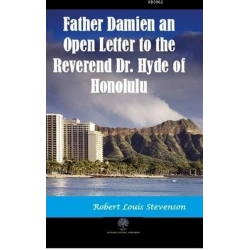 Father Damien an Open Letter to the Reverend Dr. Hyde of Honolulu