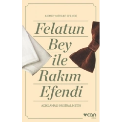 Felatun Bey ve Rakım Efendi (Açıklamalı Orijinal Metin)