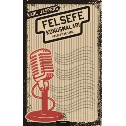 Felsefe Konuşmaları - Felsefeye Giriş