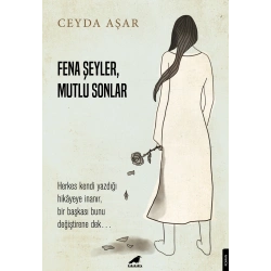 Fena Şeyler, Mutlu Sonlar