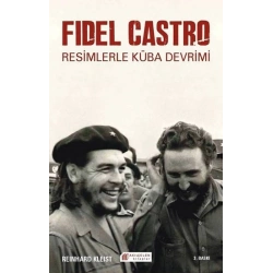 Fidel Castro - Resimlerle Küba Devrimi