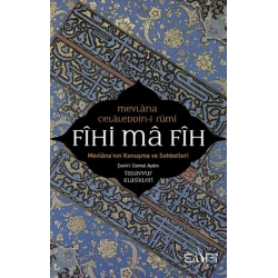 Fihi Ma Fih Mevlananın Konuşma ve Sohbetleri