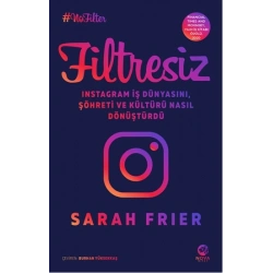 Filtresiz: Instagram İş Dünyasını, Şöhreti ve Kültürü Nasıl Dönüştürdü