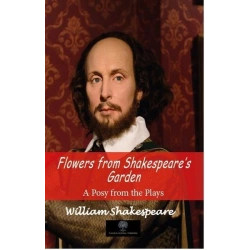 Flowers from Shakespeares Garden - A Posy from the Plays