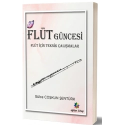Flüt Güncesi -Flüt İçin Teknik Çalışmalar