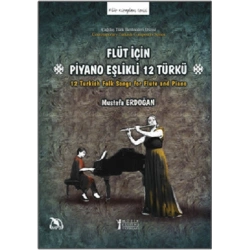 Flüt İçin Piyano Eşlikli 12 Türkü