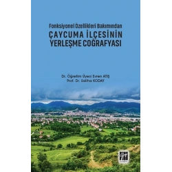 Fonksiyonel Özellikleri Bakımından Çaycuma İlçesinin Yerleşme Coğrafyası