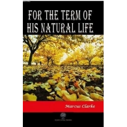 For The Term Of His Natural Life