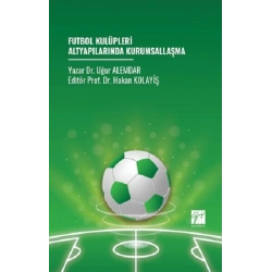 Futbol Kulüpleri Altyapılarında Kurumsallaşma