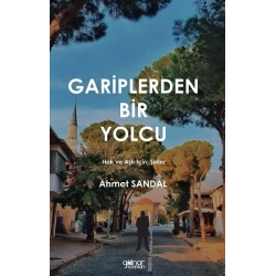 Gariplerden Bir Yolcu - Hak ve Aşk için Şiirler