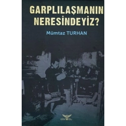 Garplılaşmanın Neresindeyiz?