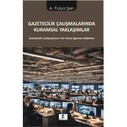 Gazetecilik Çalışmalarında Kuramsal Yaklaşımlar