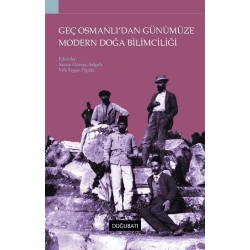 Geç Osmanlıdan Günümüze Modern Doğa Bilimciliği