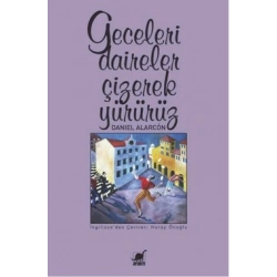 Geceleri Daireler Çizerek Yürürüz