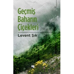 Geçmiş Baharın Çiçekleri