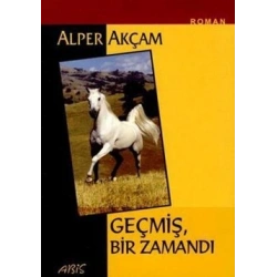 Geçmiş Bir Zamandı
