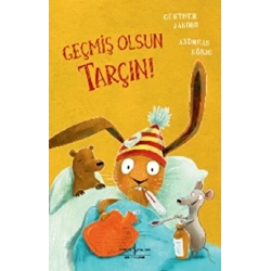 Geçmiş Olsun Tarçın!