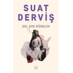 Gel Eve Dönelim