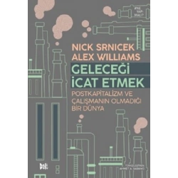 Geleceği İcat Etmek: Postkapitalizm ve Çalışmanın Olmadığı Bir Dünya